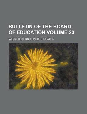 Book cover for Bulletin of the Board of Education Volume 23