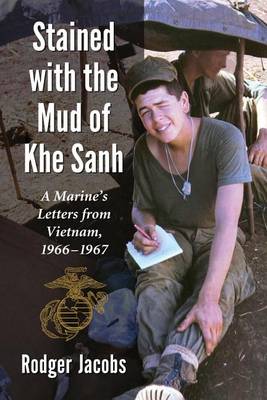 Book cover for Stained with the Mud of Khe Sanh: A Marine's Letters from Vietnam, 1966-1967