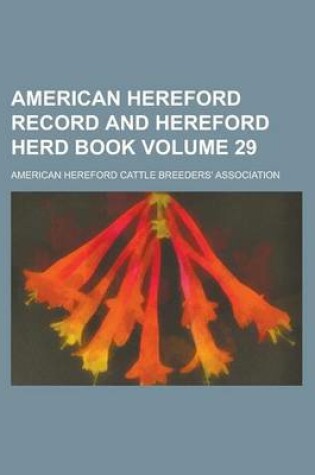 Cover of American Hereford Record and Hereford Herd Book Volume 29