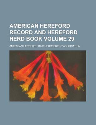 Book cover for American Hereford Record and Hereford Herd Book Volume 29