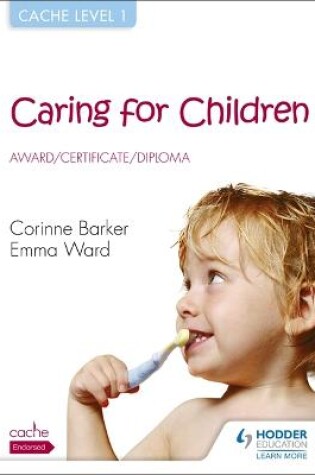 Cover of CACHE Level 1 Caring for Children                                     Award, Certificate, Diploma