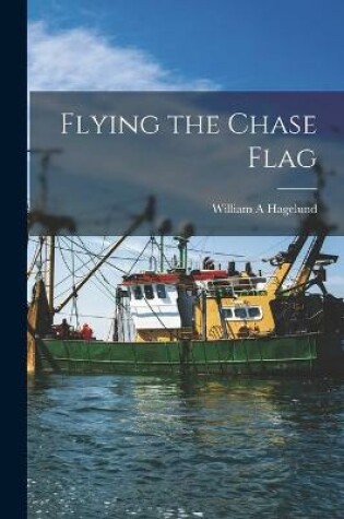 Cover of Flying the Chase Flag