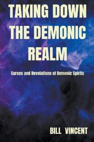 Cover of Taking down the Demonic Realm