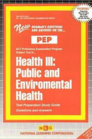 Cover of HEALTH III: PUBLIC AND ENVIRONMENTAL HEALTH