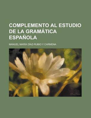 Book cover for Complemento Al Estudio de La Gramatica Espanola