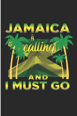 Book cover for Jamaica Is Calling and I Must Go