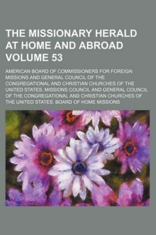 Cover of The Missionary Herald at Home and Abroad Volume 53