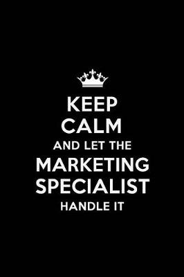 Book cover for Keep Calm and Let the Marketing Specialist Handle It