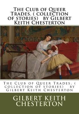 Book cover for The Club of Queer Trades. ( collection of stories) by Gilbert Keith Chesterton