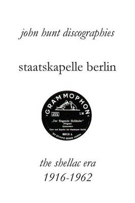 Book cover for Staatskapelle Berlin. the Shellac Era 1916-1962.