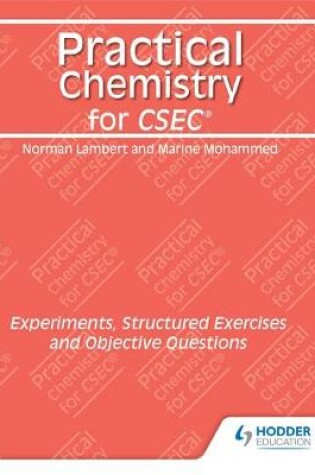 Cover of Practical Chemistry for CSEC: Experiments, Structured Exercises and   Objective Questions