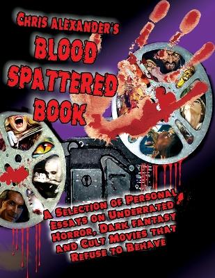 Book cover for Chris Alexander's Blood Spattered Book