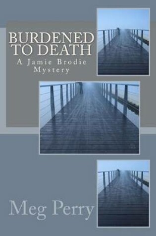 Cover of Burdened to Death