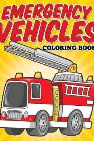 Cover of Emergency Vehicles Coloring Book