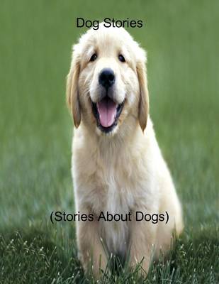 Book cover for Dog Stories (Stories About Dogs)