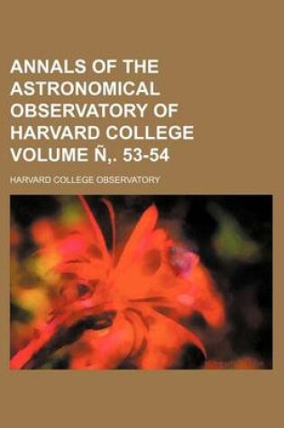 Cover of Annals of the Astronomical Observatory of Harvard College Volume N . 53-54