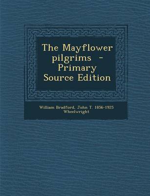 Book cover for The Mayflower Pilgrims - Primary Source Edition