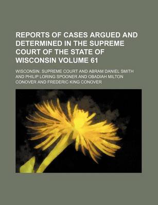 Book cover for Reports of Cases Argued and Determined in the Supreme Court of the State of Wisconsin Volume 61