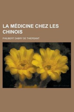 Cover of La Medicine Chez Les Chinois