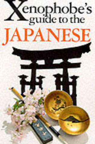 Cover of The Xenophobe's Guide to the Japanese