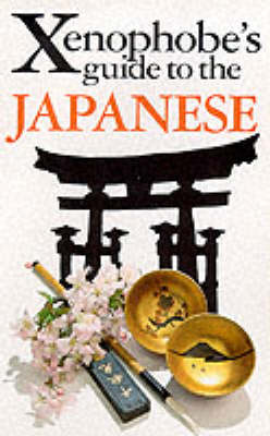 Cover of The Xenophobe's Guide to the Japanese