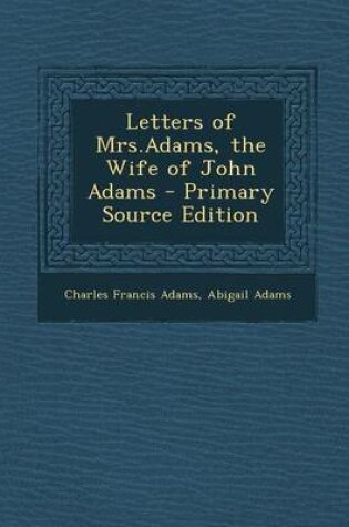 Cover of Letters of Mrs.Adams, the Wife of John Adams