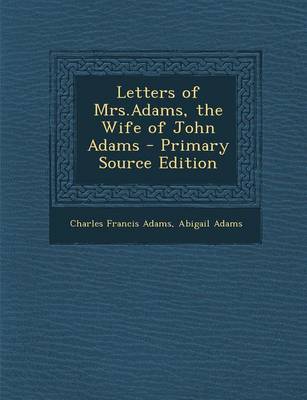 Book cover for Letters of Mrs.Adams, the Wife of John Adams