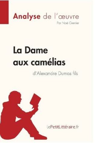 Cover of La Dame aux cam�lias d'Alexandre Dumas fils (Analyse de l'oeuvre)