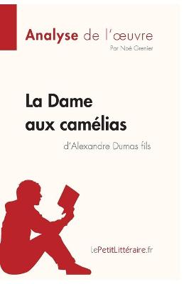 Book cover for La Dame aux camélias d'Alexandre Dumas fils (Analyse de l'oeuvre)