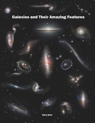 Cover of Galaxies and Their Amazing Features