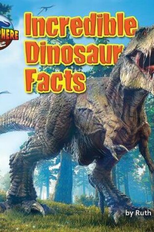 Cover of Incredible Dinosaur Facts