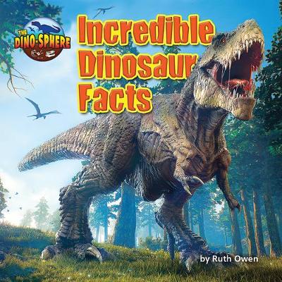 Cover of Incredible Dinosaur Facts