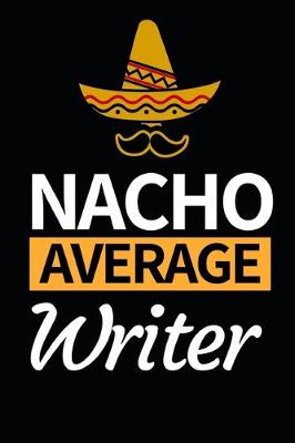 Book cover for Nacho Average Writer