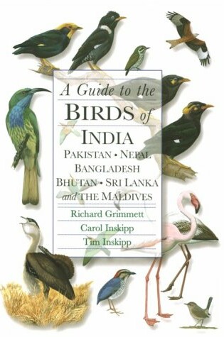 Cover of A Guide to the Birds of India, Pakistan, Nepal, Bangladesh, Bhutan, Sri Lanka, and the Maldives