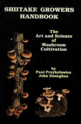 Book cover for Shiitake Growers Handbook: The Art and Science of Mushroom Cultivation