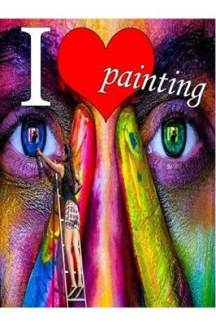 Cover of I Love Painting