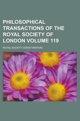 Cover of Philosophical Transactions of the Royal Society of London Volume 119