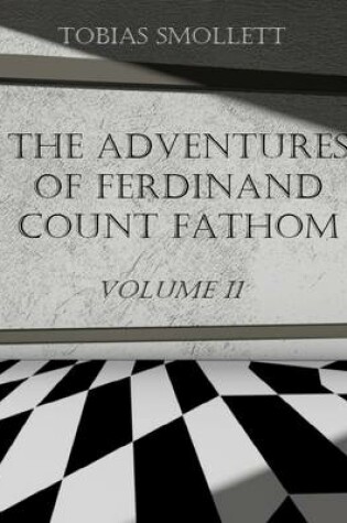 Cover of The Adventures of Ferdinand Count Fathom : Volume II (Illustrated)