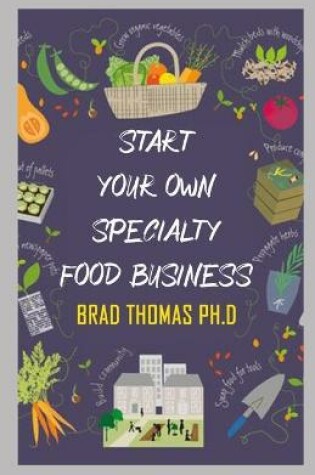 Cover of Start Your Own Speciality Food Business