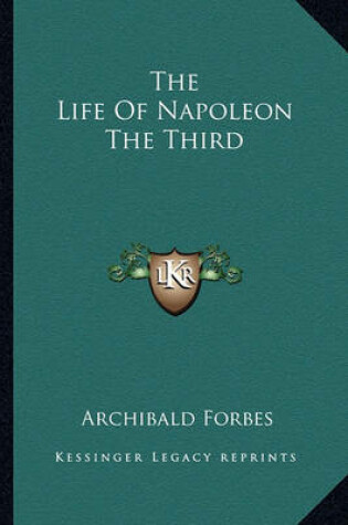 Cover of The Life of Napoleon the Third