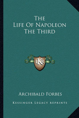 Book cover for The Life of Napoleon the Third