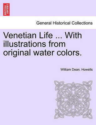 Book cover for Venetian Life ... with Illustrations from Original Water Colors.