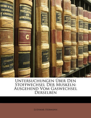 Book cover for Untersuchungen Uber Den Stoffwechsel Der Muskeln