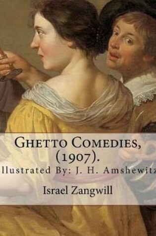 Cover of Ghetto Comedies, (1907). By