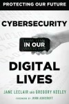 Book cover for Cybersecurity in Our Digital Lives
