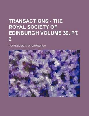 Book cover for Transactions - The Royal Society of Edinburgh Volume 39, PT. 2