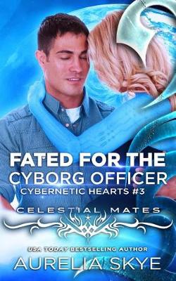 Book cover for Fated For The Cyborg Officer