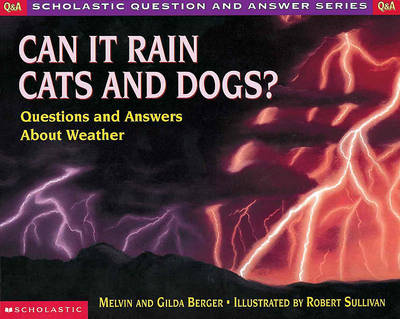 Cover of Can It Rain Cats and Dogs?: Questions and Answers about Weather
