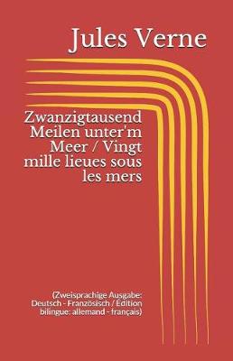 Book cover for Zwanzigtausend Meilen unter'm Meer / Vingt mille lieues sous les mers (Zweisprachige Ausgabe