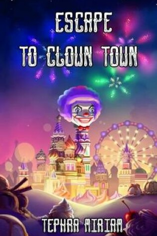 Cover of Escape to Clown Town